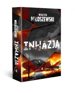 Wojtek Miłoszewski Inwazja. Fragment