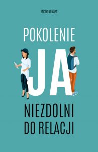Pokolenie JA. Niezdolni do relacji Michaela Nasta