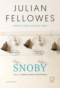 Julian Fellowes Snoby – recenzja