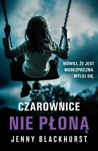 Dziś premiera: „Czarownice nie płoną” Jenny Blackhurst