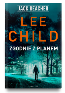 Nowy Jack Reacher! Lee Child „Zgodnie z planem”