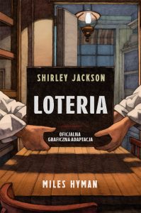 Miles Hyman „Loteria” (na podstawie opowiadania Shirley Jackson)