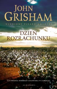 Nowość tygodnia: "Dzień rozrachunku" John Grisham
