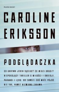 UWAGA NOWOŚĆ: „Podglądaczka” Caroline Eriksson