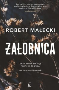 Kiedy sekrety nie pozwalają żyć – recenzja „Żałobnicy” Roberta Małeckiego