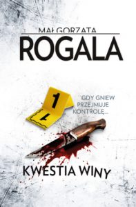 Jutro premiera: Małgorzata Rogala "Kwestia winy"